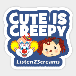 Cute is creepy horror Sticker